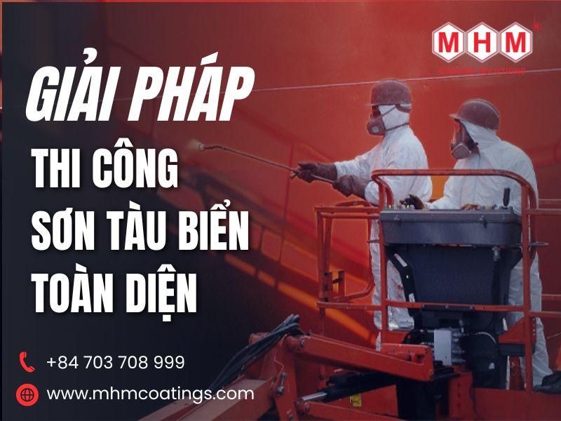 Giải pháp thi công sơn tàu biển toàn diện - đảm bảo độ bền và hiệu quả lâu dài