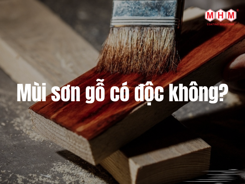 Mùi sơn gỗ có độc không? 5 Sự thật và Cách bảo vệ sức khỏe gia đình
