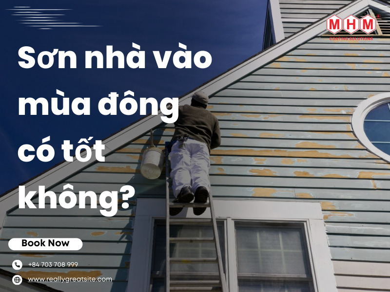 Sơn nhà vào mùa đông có tốt không? 4 yếu tố quyết định đến độ bền và thẩm mỹ của màng sơn